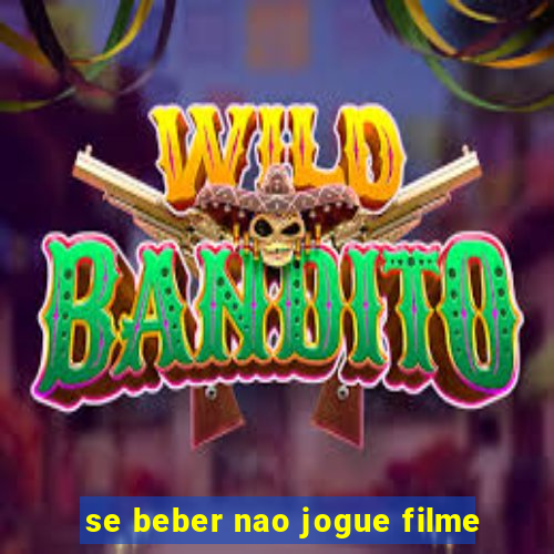 se beber nao jogue filme